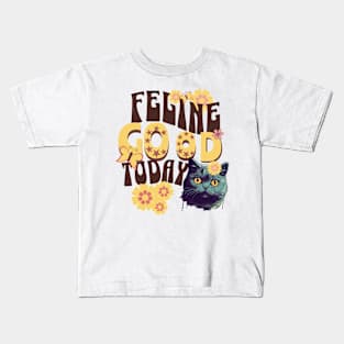 Feline Good today - T-Shirt Kids T-Shirt